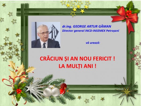 Mesaj de sărbători / GEORGE ARTUR GĂMAN, director general INCD-INSEMEX Petroșani