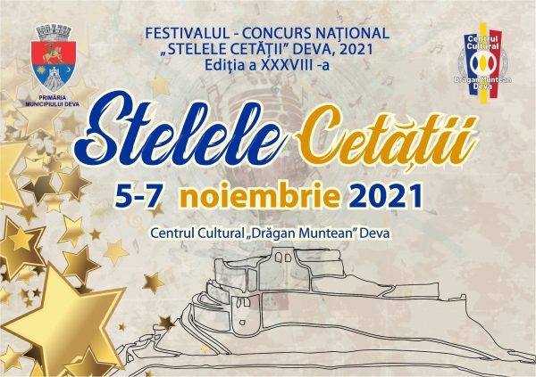Încep înscrierile la Festivalul – Concurs Național „STELELE CETĂȚII”, Deva 2021