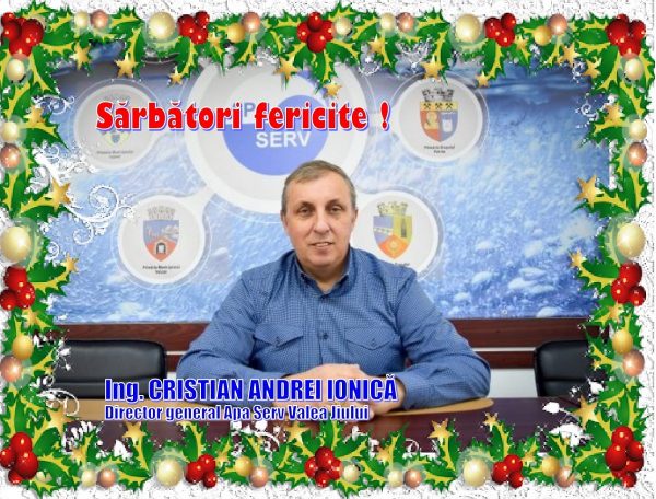 Directorul general al Apa Serv Valea Jiului, ing. Cristian Ionică vă urează Sărbători fericite!