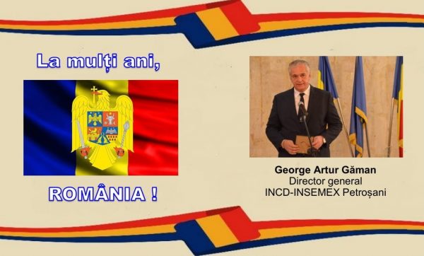 INCD-INSEMEX Petroșani / Mesaj de Ziua Națională a României