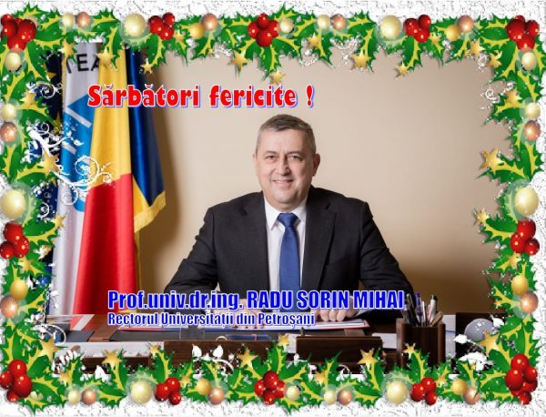 Rectorul Universității din Petroșani, prof.univ.dr.ing. vă urează Sărbători fericite !