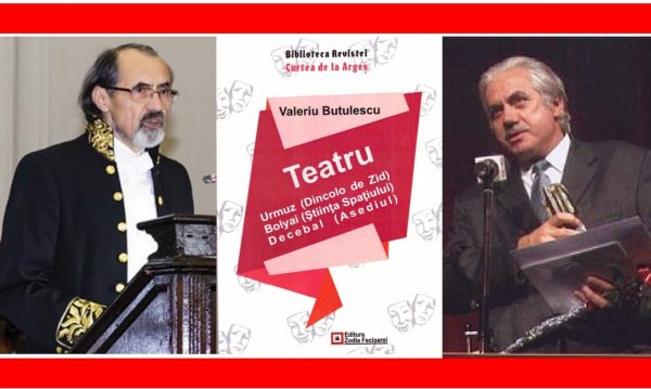 Prefață academică pentru noul volum de teatru semnat de Valeriu Butulescu