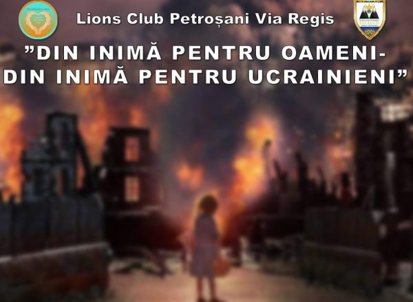 Lions Club Via Regis Petroșani, ”Din inimă pentru oameni, din inimă pentru ucraineni”