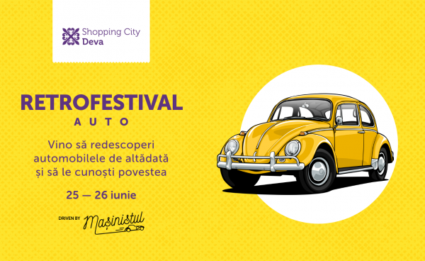 Cele mai iubite mașini de altădată vor fi expuse la Shopping City Deva, în cadrul evenimentului Retrofestival AUTO