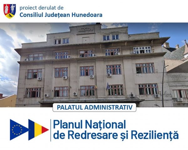 Proiectul CJH pentru reabilitarea Palatului Administrativ din Deva a primit undă verde pentru finanțarea prin PNRR