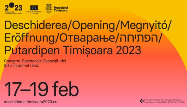 Se deschide ”Timișoara 2023 – Capitală Europeană a Culturii”!