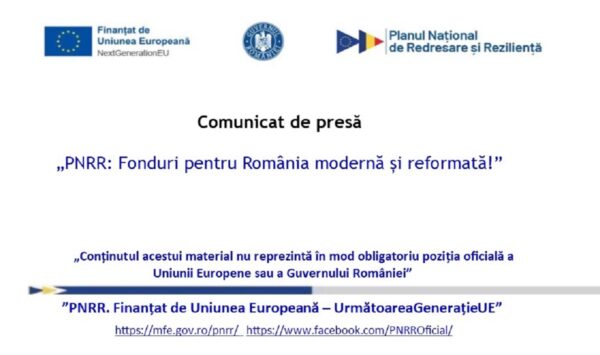Comunicat de presă / „PNRR: Fonduri pentru România modernă și reformată!”