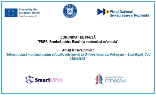 Comunicat de presă / ”PNRR: Fonduri pentru România modernă și reformată”. Anunț lansare proiect ”Infrastructură modernă pentru educație inteligentă la Universitatea din Petroșani – SmartUpet, Cod 335044606”