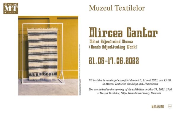 „Mâini adjectivând munca”, expoziție a artistului Mircea Cantor la Muzeul Textilelor din Băița