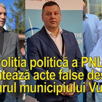 Comunicat de presă al PSD Hunedoara / Poliția politică a PNL inventează acte false despre primarul municipiului Vulcan