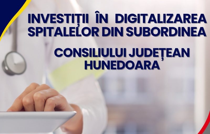 Investiții ale Consiliului județean Hunedoara pentru digitalizarea unităților medicale