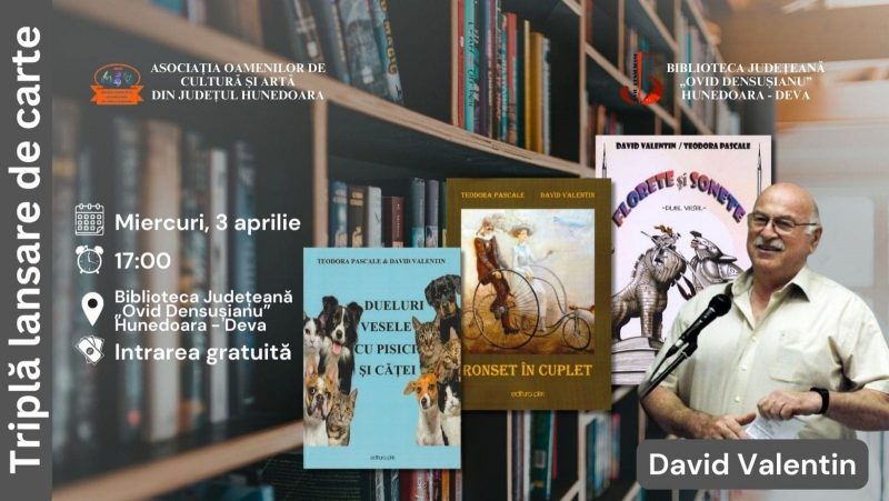 Triplă lansare de carte a scriitorului David Valentin, la Biblioteca județeană ”Ovid Densușianu” din Deva