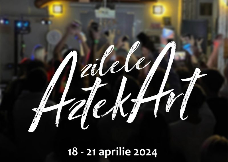 Aztek Caffe Petroșani vă invită la o nouă ediție a ”Zilelor Aztek Art”