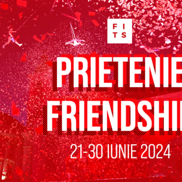 La Sibiu, se deschide astăzi FITS 2024, sub semnul Prieteniei