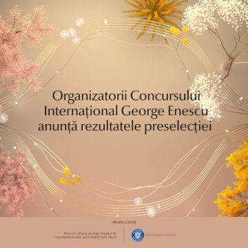 149 de tineri violoniști, pianiști și violonceliști au fost selectați pentru a evolua la București în cadrul Concursului Internațional George Enescu, ediția a XIX-a