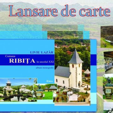 ”Ribița în secolul XXI”, carte-document a profesorului Liviu Lazăr lansată de Biblioteca județeană „Ovid Densușianu”