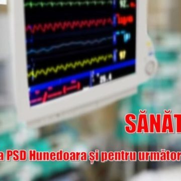 Sănătatea – prioritatea PSD Hunedoara și pentru următorii patru ani!
