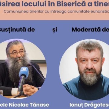 „Găsirea locului în Biserică al tinerilor”, conferință cu părintele Nicolae Tănase, la Palatul Cultural Lupeni