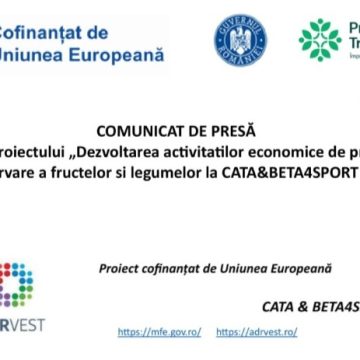 Comunicat de presă la începerea proiectului „Dezvoltarea activităților economice de prelucrare și conservare a fructelor și legumelor la CATA&BETA4SPORT SRL”