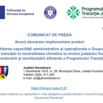 Anunț demarare implementare proiect „Consolidarea capacității administrative și operaționale a Grupului de coordonare a tranziției la neutralitatea climatică la nivelul județului Hunedoara, în vederea coordonării și monitorizării eficiente a Programului Tranziție Justă”