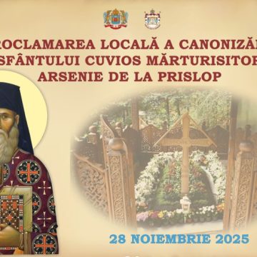 Programul evenimentelor liturgice prilejuite de proclamarea locală a canonizării Sfântului Cuvios Mărturisitor Arsenie de la Prislop