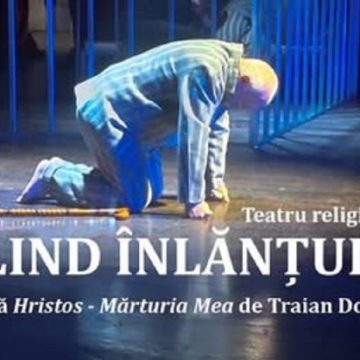 „Colind înlănțuit”, memoria vie prin teatru religios a lui Traian Dorz, un apostol al credinței și al neamului românesc