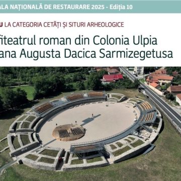 Proiectul de restaurare a Amfiteatrului roman de la Sarmizegetusa Ulpia Traiana laureat al Premiilor Trienalei Naționale de Restaurare 2025