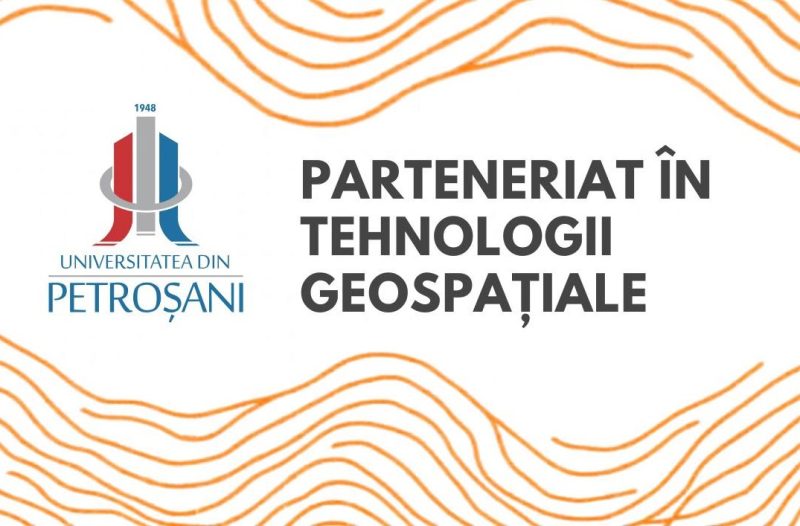 Parteneriat în tehnologii geospațiale la Universitatea din Petroșani